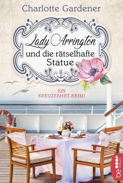 Lady Arrington und die rätselhafte Statue / Mary Arrington Bd.3 (eBook, ePUB) - Gardener, Charlotte