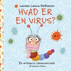 Larven Laura forklarer: Hvad er en virus? (eBook, ePUB)