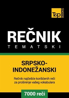 Srpsko-Indonezanski tematski recnik - 7000 korisnih reci (eBook, ePUB) - Taranov, Andrey