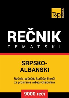 Srpsko-Albanski tematski recnik - 9000 korisnih reci (eBook, ePUB) - Taranov, Andrey