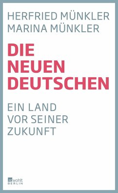 Die neuen Deutschen   (Mängelexemplar) - Münkler, Herfried;Münkler, Marina