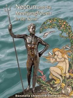 Neptun und die Meerjungfrauen in der Kunst (eBook, ePUB) - Chiancone-Schneider, Donatella