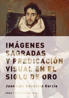 Imágenes sagradas y predicación visual en el Siglo de Oro (eBook, ePUB) - González García, Juan Luis