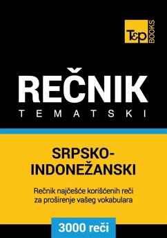 Srpsko-Indonezanski tematski recnik - 3000 korisnih reci (eBook, ePUB) - Taranov, Andrey