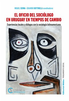 El oficio del sociólogo en Uruguay en tiempos de cambio (eBook, ePUB) - Serna, Miguel; Bottinelli, Eduardo