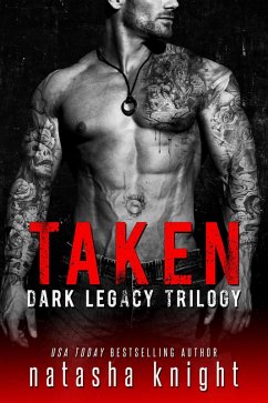 Taken: Dark Legacy Trilogy (eBook, ePUB) - Knight, Natasha