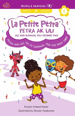 Petra and Lili Go to Carnival for the First Time: Petra Ak Lili Ale Nan Kanaval Pou Premye Fwa (La Petite Pétra, #10) (eBook, ePUB) - Kanzki, Krystel Armand