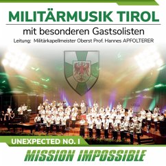 Unexpected No.1-Mission Impossible - Militärmusik Tirol Mit Bes.Gastsolisten