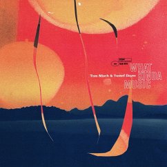 What Kinda Music (2lp) - Misch,Tom/Dayes,Yussef