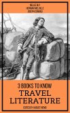 3 Books To Know Travel Literature (eBook, ePUB)