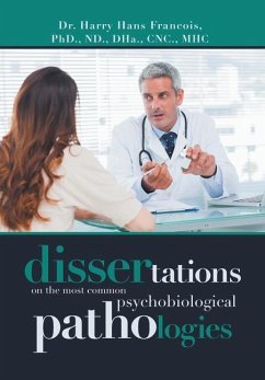 Dissertations on the Most Common Psychobiological Pathologies - Francois, Harry Hans