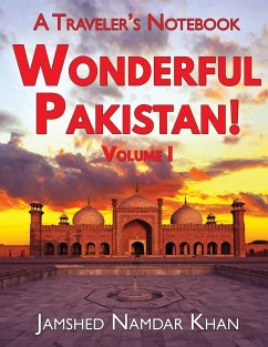 Wonderful Pakistan! A Traveler's Notebook - Khan, Jamshed Namdar