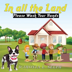 IN ALL THE LAND Please Wash Your Hands - D'Jhonia, L Selph