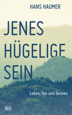 Jenes hügelige Sein - Haumer, Hans