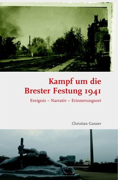 Kampf um die Brester Festung 1941 - Ganzer, Christian