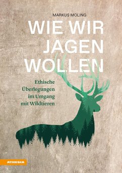 Wie wir jagen wollen - Moling, Markus