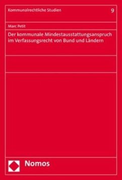 Der kommunale Mindestausstattungsanspruch im Verfassungsrecht von Bund und Ländern - Petit, Marc