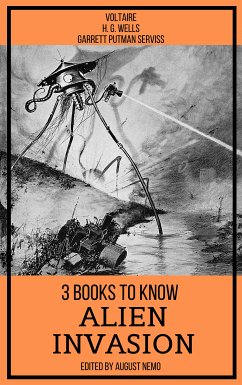 3 books to know Alien Invasion (eBook, ePUB) - Wells, H. G.; Serviss, Garrett Putman; Voltaire; Nemo, August