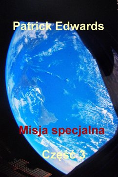 Misja specjalna. Część 3 (eBook, ePUB) - Edwards, Patrick