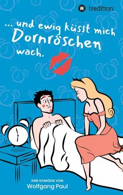 Und ewig küsst mich Dornröschen wach