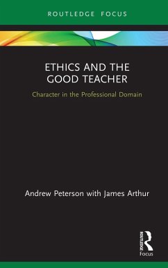 Ethics and the Good Teacher (eBook, PDF) - Peterson, Andrew; Arthur, James
