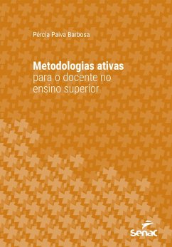 Metodologias ativas para o docente no ensino superior (eBook, ePUB) - Barbosa, Pércia Paiva