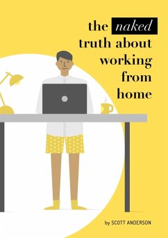 The naked truth about working from home (eBook, ePUB) - Anderson, Scott