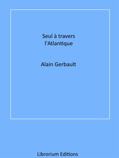 Seul à travers l'Atlantique (eBook, ePUB) - Gerbault, Alain