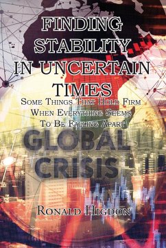 Finding Stability in Uncertain Times - Higdon, Ronald