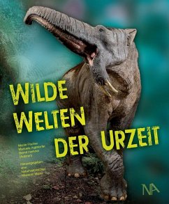 Wilde Welten der Urzeit - Fischer, Nicole;Aiglstorfer, Manuela;Herkner, Bernd