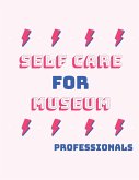 Self Care For Museum Professionals