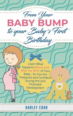 From Your Baby Bump To Your Baby´s First Birthday - Carr, Harley