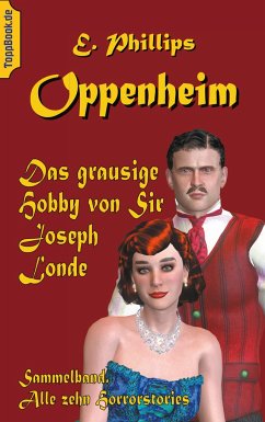 Das grausige Hobby von Sir Joseph Londe - Oppenheim, E. Phillips
