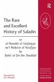 The Rare and Excellent History of Saladin or al-Nawadir al-Sultaniyya wa'l-Mahasin al-Yusufiyya by Baha' al-Din Ibn Shaddad (eBook, ePUB) The Rare and Excellent History of Saladin or al-Nawadir al-Sultaniyya wa'l-Mahasin al-Yusufiyya by Baha' al-Din Ibn Shaddad (eBook, ePUB)