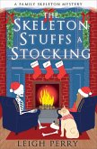 The Skeleton Stuffs a Stocking (eBook, ePUB) The Skeleton Stuffs a Stocking (eBook, ePUB)