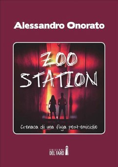 Zoo Station. Cronaca di una fuga post omicidio (eBook, ePUB) Cover Zoo Station. Cronaca di una fuga post omicidio (eBook, ePUB)