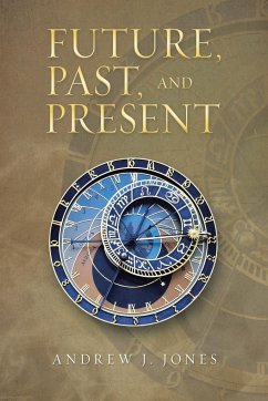 Future, Past, and Present - Jones, Andrew J.