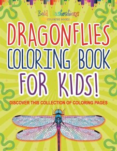 Dragonflies Coloring Book For Kids! Discover This Collection Of Coloring Pages - Illustrations, Bold