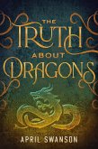 The Truth About Dragons (Dragon Warriors, #1) (eBook, ePUB)