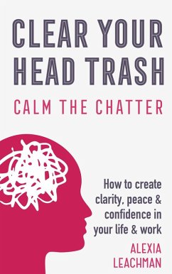 Clear Your Head Trash (eBook, ePUB) - Leachman, Alexia