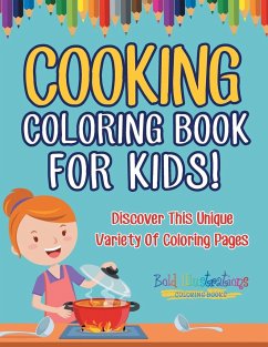 Cooking Coloring Book For Kids! Discover This Unique Variety Of Coloring Pages - Illustrations, Bold