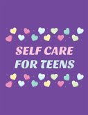 Self Care For Teens Self Care For Teens