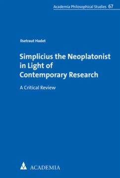 Simplicius the Neoplatonist in Light of Contemporary Research - Hadot, Ilsetraut