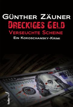 Dreckiges Geld - Verseuchte Scheine - Zäuner, Günther