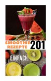 Smoothie Rezepte 201 (eBook, ePUB)