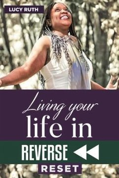 Living your life in Reverse (eBook, ePUB) - Lucy, Ruth