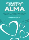 Os Radicais Livres da Alma (eBook, ePUB)