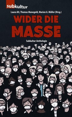 Wider die Masse (eBook, ePUB) - Strehle, Sarah; Steinbrecher, Jane; Renders, Joost; Niklas, Matthias; Lukas, Clint; Langbein, Florian; Loose, Holly; Lindner, Jan; Roth, Hc; Klatte, Carsten; Todoroski, Christian; Sydow, René; Fatal, Falk; Marschall, Daniel; Dinse, Sascha; Knall, Kristjan; Lode, Henrik