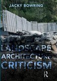 Landscape Architecture Criticism (eBook, ePUB) Landscape Architecture Criticism (eBook, ePUB)