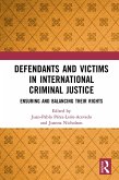 Defendants and Victims in International Criminal Justice (eBook, PDF)